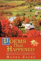 Poems That Happened:Making Sense of Daily Life