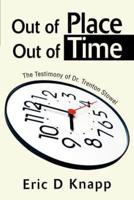 Out of Place Out of Time: The Testimony of Dr. Trenton Stowel