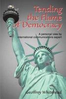 Tending the Flame of Democracy: A Personal View by International Communications Expert