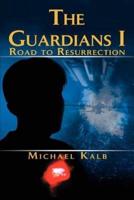 The Guardians I:Road to Resurrection