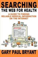 Searching the Web for Health: A Guide to Finding Reliable Medical Information on the Internet