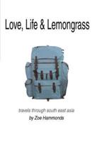 Love, Life & Lemongrass:Travels Through South East Asia