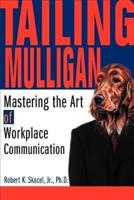Tailing Mulligan:Mastering the Art of Workplace Communication