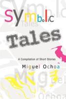 Symbolic Tales:A Compilation of Short Stories