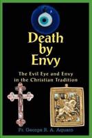 Death by Envy:The Evil Eye and Envy in the Christian Tradition