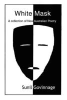 White Mask:A Collection of New Australian Poetry