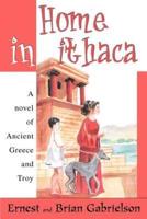 Home in Ithaca:A novel of Ancient Greece and Troy