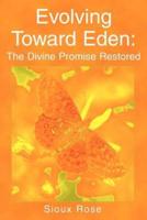 Evolving Toward Eden: The Divine Promise Restored
