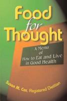Food for Thought:A Menu of How to Eat and Live in Good Health