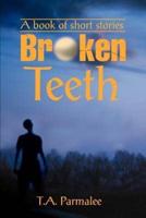 Broken Teeth:A book of short stories