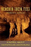Beneath Their Feet:A Novel About Mammoth Cave and Its People