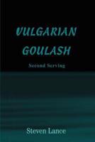 Vulgarian Goulash:Second Serving