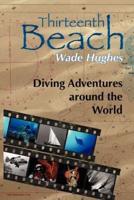 Thirteenth Beach:Diving Adventures around the World