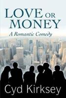 Love or Money:A Romantic Comedy