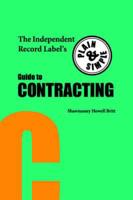 The Independent Record Label's Plain and Simple Guide to Contracting
