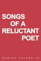 Songs of a Reluctant Poet