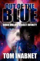 Out of the Blue: Book One of Project Infinity