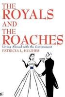 The Royals and the Roaches: Living Abroad with the Government