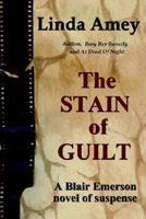 The Stain of Guilt: A Blair Emerson Novel of Suspense