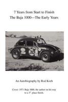 7 Years from Start to Finish:The Baja 1000--The Early Years