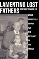 Lamenting Lost Fathers:Adult Daughters Search for the Message of the Father