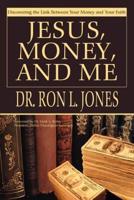 Jesus, Money, and Me: Discovering the Link Between Your Money and Your Faith