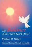 The Balance of the Heart, Soul & Mind:Chemical Balance Through Spirituality