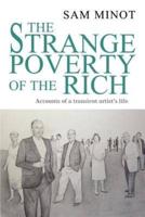 The Strange Poverty of the Rich:Accounts of a transient artist's life