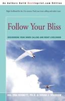 Follow Your Bliss:Discovering Your Inner Calling and Right Livelihood