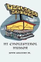 The Awful Waffle:Hi Cholesterol Humor