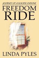 Freedom Ride: Journey of a Suicide Undone