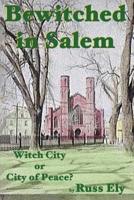 Bewitched In Salem:Witch City or City of Peace?