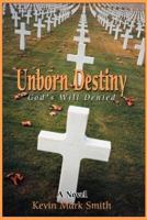 Unborn Destiny:God's Will Denied