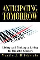 Anticipating Tomorrow: Living and Making a Living in the 21st Century