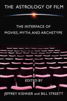 The Astrology of Film: The Interface of Movies, Myth, and Archetype