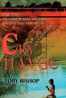 Cry Havoc: A Trip to Hell for a Group of Ageing Mercenaries Who Should Have Known Better