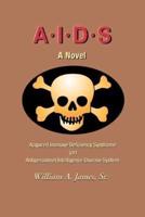 A.I.D.S.:Acquired Immune Deficiency Syndrome (or) Antipersonnel Intelligence Disease System