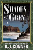 Shades of Grey:A Gaslight Gothic Mystery