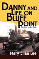 Danny and Life on Bluff Point: The Man on the Train