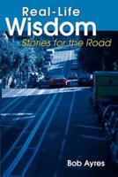 Real-Life Wisdom:Stories for the Road