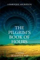 The Pilgrim's Book of Hours:A Baroque Migration