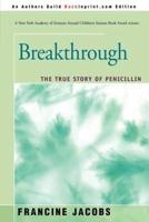 Breakthrough:The True Story of Penicillin