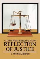 Reflection of Justice: A Clint Wells Detective Novel