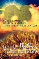 From Mount Sinai to the Catskill Mountains: A Mirror Image of Religion in America in the Twenty-First Century