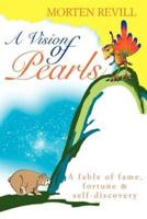 A Vision of Pearls:A fable of fame, fortune & self-discovery