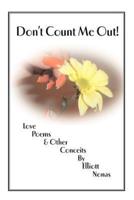 Don't Count Me Out!: Love Poems & Other Conceits