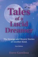 Tales of a Lucid Dreamer: The Strange and Bizarre Stories of Another Kind. <Br>Ýextended Editioný