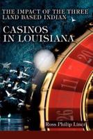 The Impact of the Three Land Based Indian Casinos In Louisiana