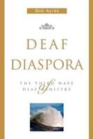 Deaf Diaspora:The Third Wave of Deaf Ministry