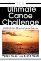 The Ultimate Canoe Challenge: 28,000 Miles Through North America